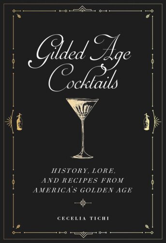 Gilded Age Cocktails History Lore And Recipes From Americas Golden Age Cecelia Tichi