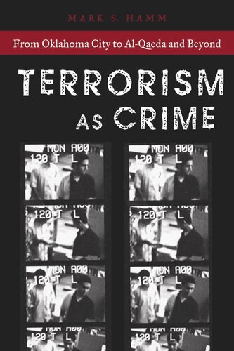 Terrorism As Crime From Oklahoma City To Alqaeda And Beyond Mark S Hamm