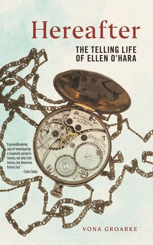 Hereafter The Telling Life Of Ellen Ohara Vona Groarke