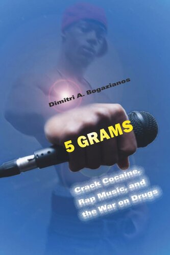 5 Grams Crack Cocaine Rap Music And The War On Drugs Dimitri A Bogazianos