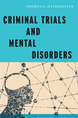 Criminal Trials And Mental Disorders Thomas L Hafemeister