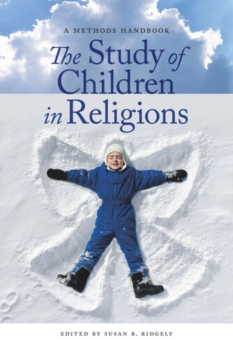 The Study Of Children In Religions A Methods Handbook Susan B Ridgely