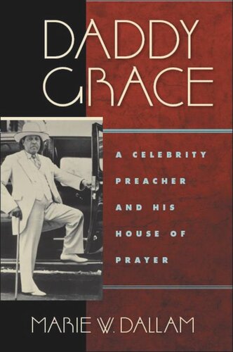 Daddy Grace A Celebrity Preacher And His House Of Prayer Marie W Dallam