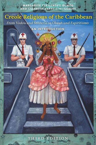 Creole Religions Of The Caribbean Third Edition An Introduction Margarite Fernndez Olmos Lizabeth Paravisinigebert