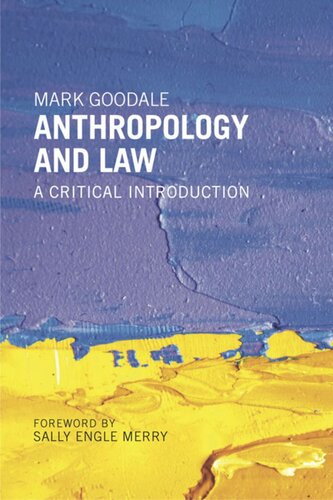 Anthropology And Law A Critical Introduction Mark Goodale Sally Engle Merry