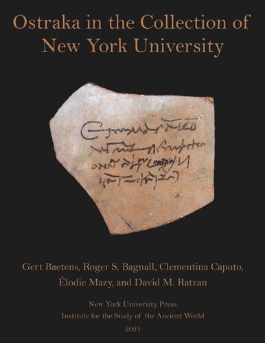 Ostraka In The Collection Of New York University Gert Baetens Editor Roger S Bagnall Editor Clementina Caputo Editor Lodie Mazy Editor David M Ratzan Editor