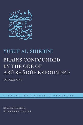 Brains Confounded By The Ode Of Ab Shdf Expounded Volume One Ysuf Alshirbn Editor Humphrey Davies Editor