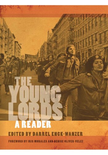 The Young Lords A Reader Darrel Enckwanzer Editor Iris Morales Editor Denise Olivervelez Editor