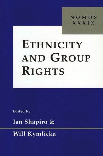 Ethnicity And Group Rights Nomos Xxxix Ian Shapiro Editor Will Kymlicka Editor