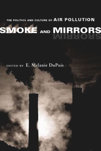 Smoke And Mirrors The Politics And Culture Of Air Pollution E Melanie Dupuis Editor