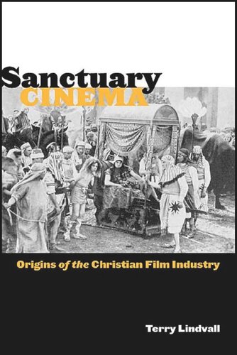 Sanctuary Cinema Origins Of The Christian Film Industry Terry Lindvall