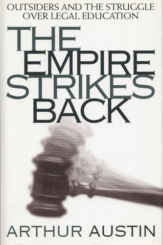 The Empire Strikes Back Outsiders And The Struggle Over Legal Education Arthur D Austin