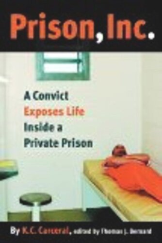 Prison Inc A Convict Exposes Life Inside A Private Prison Kc Carceral Editor Thomas J Bernard Editor