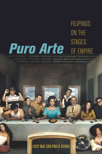 Puro Arte Filipinos On The Stages Of Empire Lucy Mae San Pablo Burns