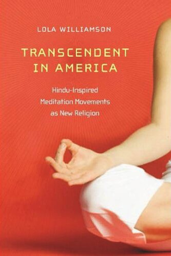 Transcendent In America Hinduinspired Meditation Movements As New Religion Lola Williamson