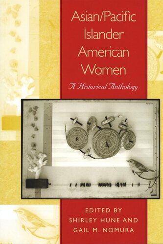 Asianpacific Islander American Women A Historical Anthology Shirley Hune Editor Gail M Nomura Editor