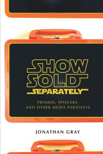 Show Sold Separately Promos Spoilers And Other Media Paratexts Jonathan Gray