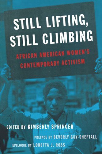 Still Lifting Still Climbing African American Womens Contemporary Activism Kimberly Springer Editor