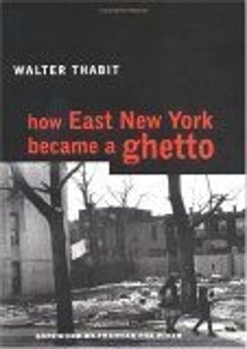 How East New York Became A Ghetto Walter Thabit Frances Fox Piven