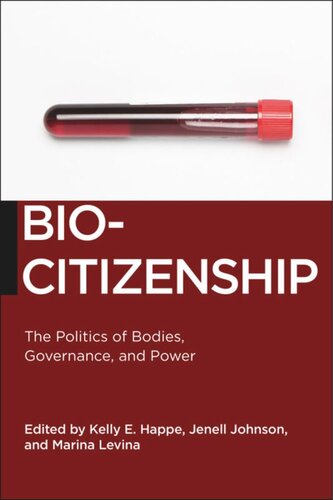 Biocitizenship The Politics Of Bodies Governance And Power Kelly E Happe Editor Jenell Johnson Editor Marina Levina Editor