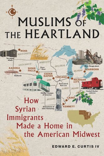 Muslims Of The Heartland How Syrian Immigrants Made A Home In The American Midwest Edward E Curtis Iv