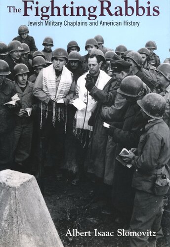 The Fighting Rabbis Jewish Military Chaplains And American History Albert I Slomovitz
