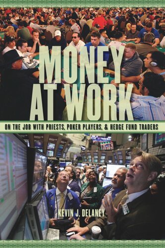 Money At Work On The Job With Priests Poker Players And Hedge Fund Traders Kevin J Delaney
