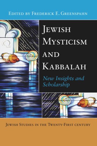 Jewish Mysticism And Kabbalah New Insights And Scholarship Frederick E Greenspahn Editor