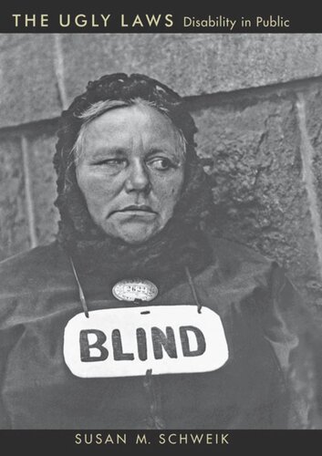 The Ugly Laws Disability In Public Susan M Schweik