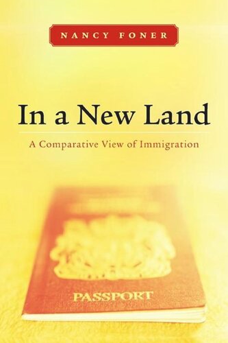 In A New Land A Comparative View Of Immigration Nancy Foner
