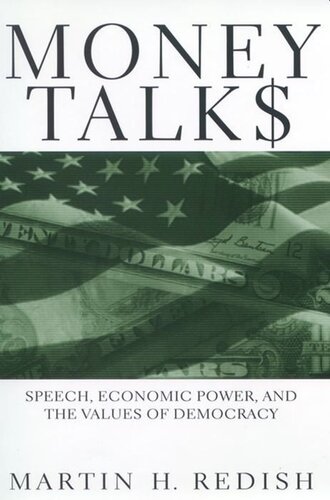 Money Talks Speech Economic Power And The Values Of Democracy Martin H Redish