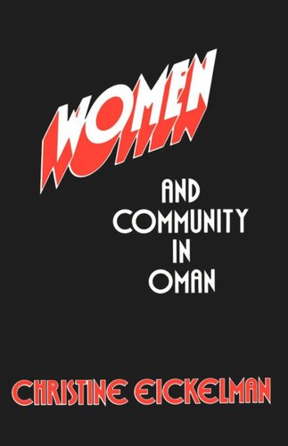 Women And Community In Oman Christine Eickelman