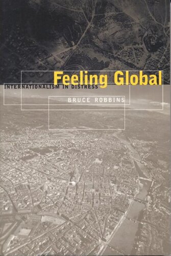 Feeling Global Internationalism In Distress Bruce Robbins
