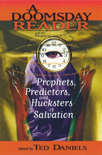 A Doomsday Reader Prophets Predictors And Hucksters Of Salvation Ted Daniels Editor