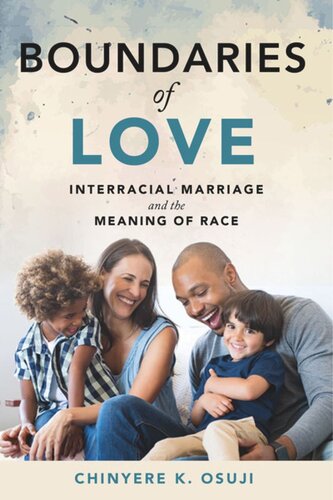 Boundaries Of Love Interracial Marriage And The Meaning Of Race Chinyere K Osuji