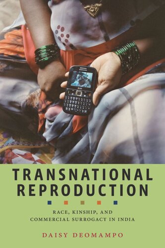 Transnational Reproduction Race Kinship And Commercial Surrogacy In India Daisy Deomampo