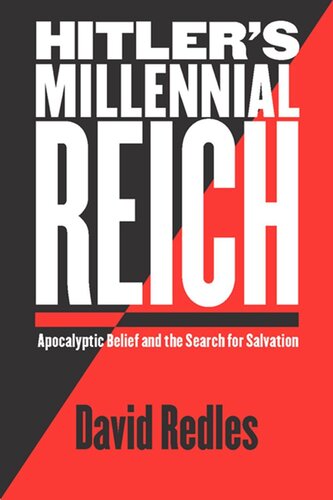 Hitlers Millennial Reich Apocalyptic Belief And The Search For Salvation David Redles