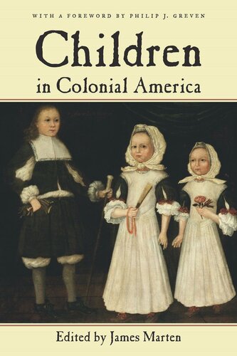 Children In Colonial America James Marten Editor Philip J Greven Editor