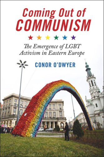 Coming Out Of Communism The Emergence Of Lgbt Activism In Eastern Europe Conor Odwyer