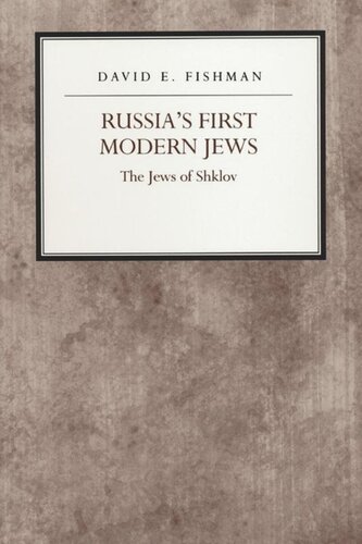 Russias First Modern Jews The Jews Of Shklov David E Fishman Editor Yoichi Funabashi Editor