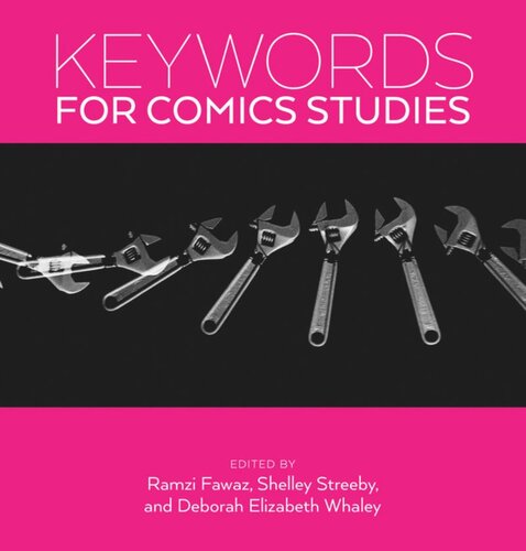 Keywords For Comics Studies Ramzi Fawaz Editor Deborah Whaley Editor Shelley Streeby Editor