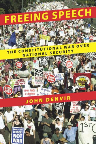 Freeing Speech The Constitutional War Over National Security John Denvir