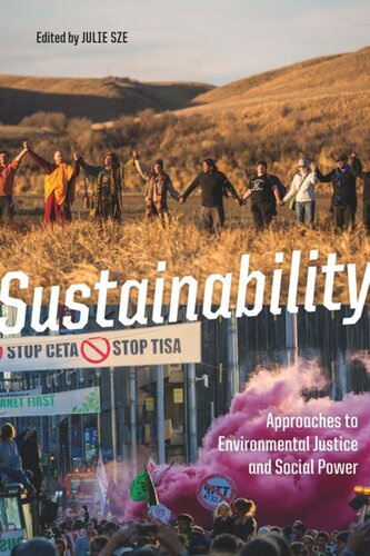 Sustainability Approaches To Environmental Justice And Social Power Julie Sze Editor