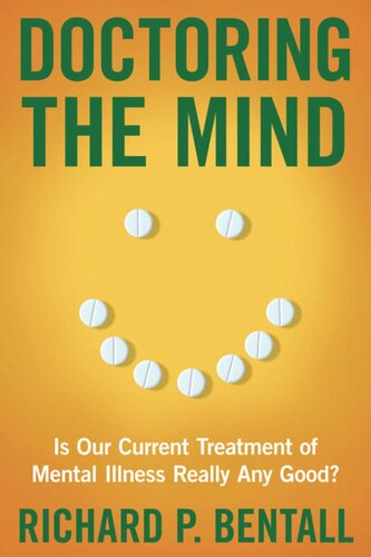 Doctoring The Mind Is Our Current Treatment Of Mental Illness Really Any Good Richard P Bentall