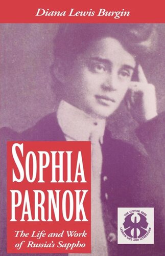 Sophia Parnok The Life And Work Of Russias Sappho Diana L Burgin