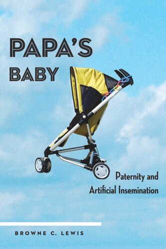 Papas Baby Paternity And Artificial Insemination Browne C Lewis