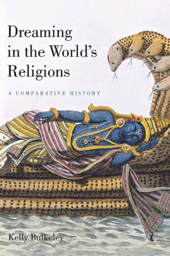 Dreaming In The Worlds Religions A Comparative History Kelly Bulkeley