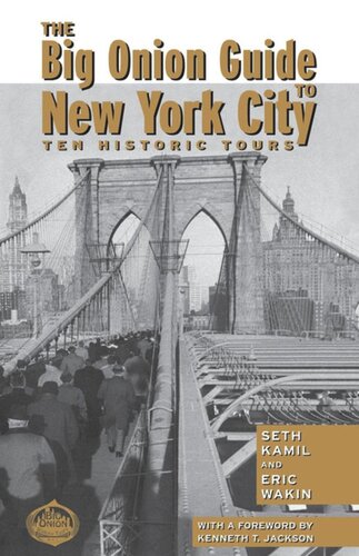 The Big Onion Guide To New York City Ten Historic Tours Seth I Kamil Eric Wakin Kenneth Jackson