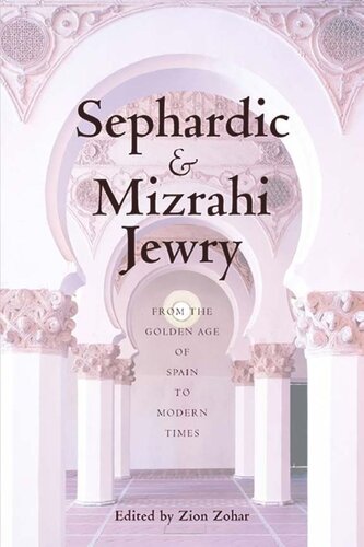 Sephardic And Mizrahi Jewry From The Golden Age Of Spain To Modern Times Zion Zohar Editor