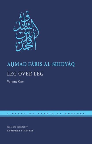 Leg Over Leg Volume One Amad Fris Alshidyq Editor Humphrey Davies Editor